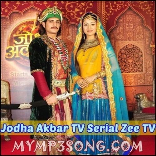 jodha akbar zeetv songs download
